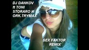 Dj.dankov ft. Toni Storaro И Ork.trymax-sex Faktor Remix 2014