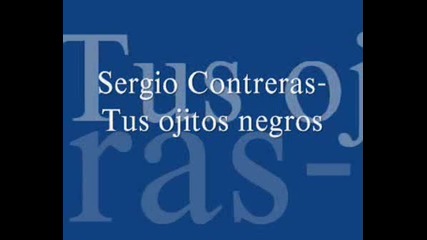 Sergio Contreras - Tus Ojitos Negros