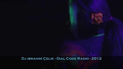 Dj ibrahim Celik - Dial Code Radio 2012