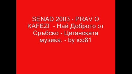Senad 2003 - Prav O Kafezi - by ico81