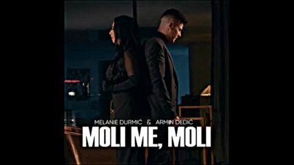 Armin Dedic I Melanije Durmic - Moli me, moli 2023.mp4
