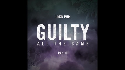 Превод! Linkin Park Feat. Rakim - Guilty All The Same 2014 New Single, Better Quality