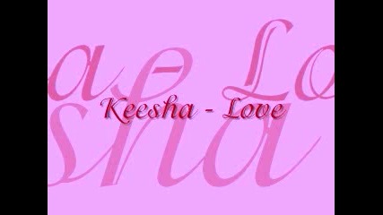 Keesha - Love ( New )