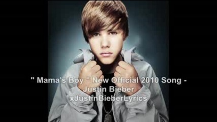 Justin Bieber - Mamas Boy New Official 2010 Song !!!
