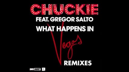 Chuckie Ft. Gregor Salto - What Happens In Vegas (pierce Fulton Remix)