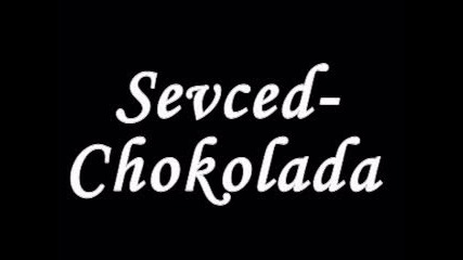 Sevced - Chokolada 