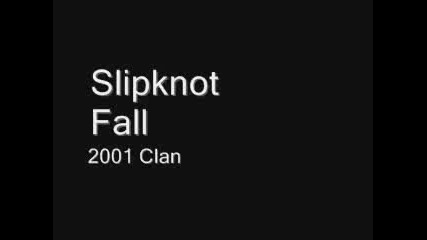 Slipknot - Fall