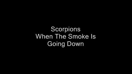 Scorpions - When The Smoke Is Going Down With Lyrics