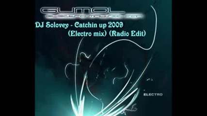 Dj Solovey - Catchin up 2009electro mixradio Edit
