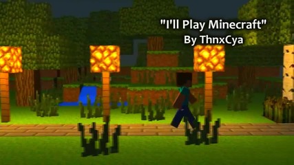 i_ll_play_minecraft_song_-_origi
