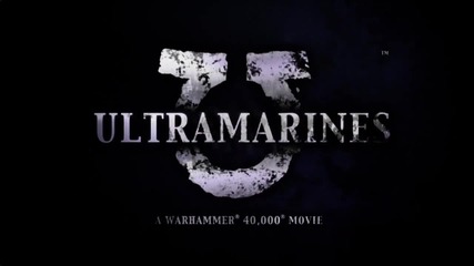 Ultramarines (movie) - Втори Трейлър