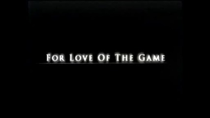 For love of the Game / От любов към играта (1999)