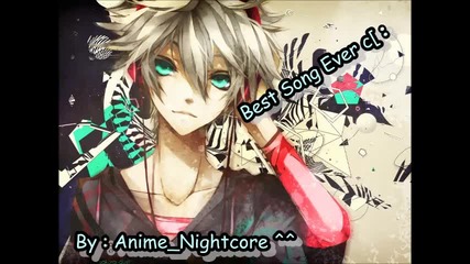 Nightcore - Best Song Ever