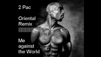 2pac - Me against the world (oriental remix) 