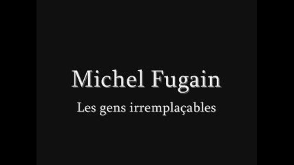 M. Fugain Les Gens Irremplacables