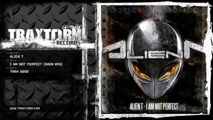 [ Hardcore ] Alien T - I am not perfect (main mix) (traxtorm Records - Trax 0092)