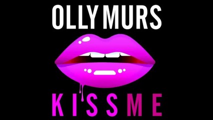 *2015* Olly Murs - Kiss Me