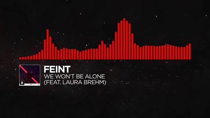 Feint - We Won't Be Alone (feat. Laura Brehm)