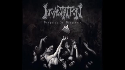 Incantation - Vanquish in vengeance (2012)