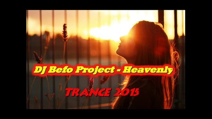 Dj Befo Project - Heavenly (bulgarian trance music)