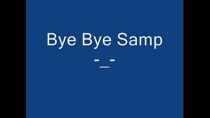 Bye Bye Samp