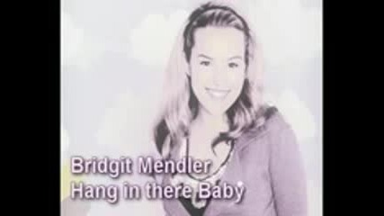 Bridgit Mendler - Hang in there Baby