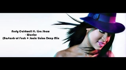 Andy Caldwell - Warrior - feat Lisa Shaw (bastards of Funk 'n Sonic Union Deep Mix_ icdeepinu edit)