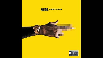 Meek Mill ft. Paloma Ford - I Don't Know