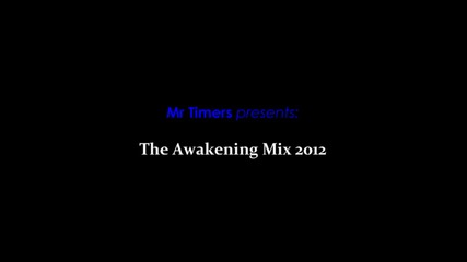 Mr Timers - The Awakening Mix 2012