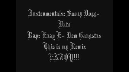 Eazy E - Dem Gangstas Remix