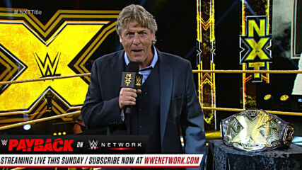 William Regal announces a massive NXT Title match for next week: WWE NXT, Aug. 26, 2020