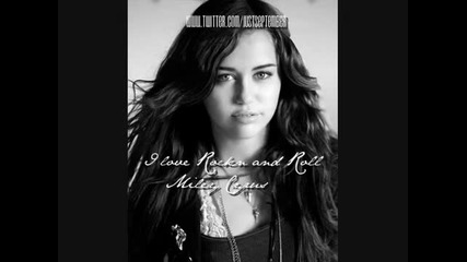 Miley Cyrus New Song - I Love Rock and Roll!!! 