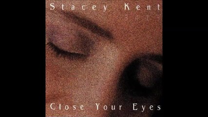 Stacey Kent - Close Yor Eys - full album_converted