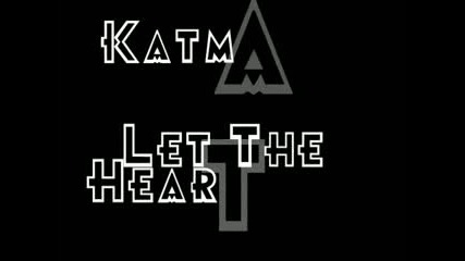 Katmandu - Let The Heartache Begin