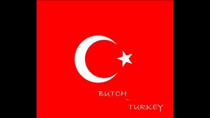 Butch - Turkey