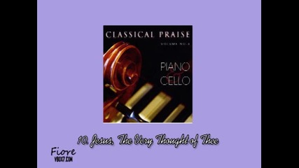 10. Jesus, The Very Thought of Thee - Classical Praise Volume 3: Piano & Cello