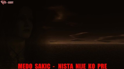 Medo Sakic - Nista Nije Ko Pre ( Audio 2014 )