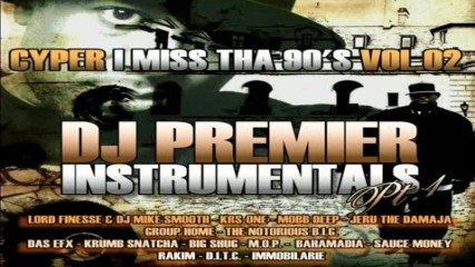 Cyper - I Miss Tha 90s Vol 02 - Dj Premier Pt 1 2010