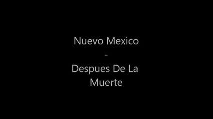 Nuevo Mexico - Despues De La Muerte