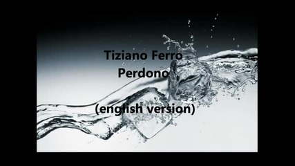 Tiziano Ferro perdono english version with lyrics Hd