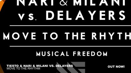 Tiеsto & Nari & Milani vs Delayers - Move To The Rhythm ( Original Mix )