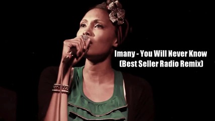 Imany - You Will Never Know (best Seller Radio Remix)