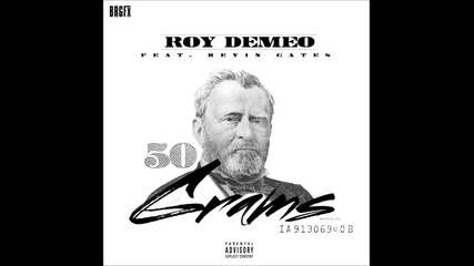 Roy Demeo x Kevin Gates - 50 Grams [ Audio ]