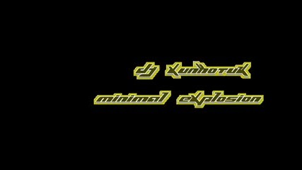 Dj Xunhotuk - Minimal Explosion 