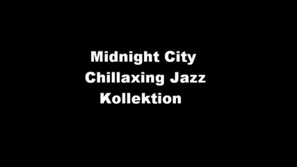 Chillaxing Jazz Kollektion - Midnight City