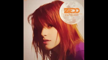 *2013* Zedd ft. Hayley Williams - Stay the night ( Extended mix )