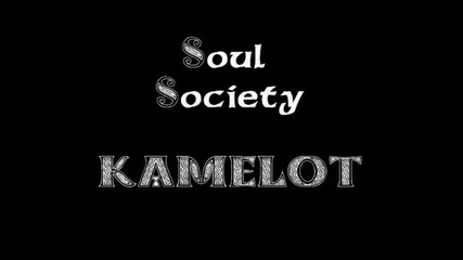 Kamelot ~ Soul Society