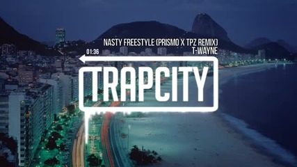 T-wayne - Nasty Freestyle Prismo Cpz Remix