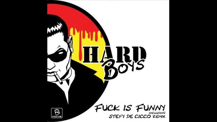 Hard Boys - Fuck Is Funny Stefy De Cicco Extended Remix 