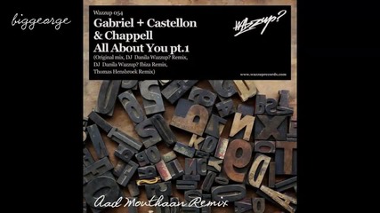 Gabriel, Castellon And Chappell - All About You ( Aad Mouthaan Remix ) [high quality]